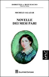 Novelle dei mesi pari - Michele Salazar - Libro Giuffrè 2012, Diritto e rovescio. Nuova serie | Libraccio.it