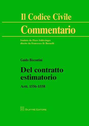 Del contratto estimatorio. Artt. 1556-1558 - Guido Biscontini - Libro Giuffrè 2013, Il codice civile. Commentario | Libraccio.it