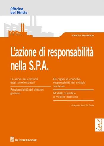 L' azione di responsabilità nella S.P.A. - Nunzio Santi Di Paola - Libro Giuffrè 2012, Officina. Società e fallimento | Libraccio.it