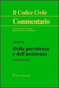 Della previdenza e dell'assistenza. Artt. 2114-2117 - Alberto Avio - Libro Giuffrè 2012, Il codice civile. Commentario | Libraccio.it
