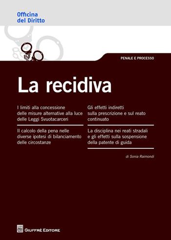 La recidiva - Sonia Raimondi - Libro Giuffrè 2014, Officina. Penale e processo | Libraccio.it