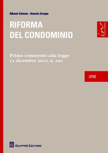 Riforma del condominio - Antonio Scarpa, Alberto Celeste - Libro Giuffrè 2012 | Libraccio.it