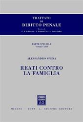 Trattato di diritto penale. Parte speciale. Vol. 13: Reati contro la famiglia.