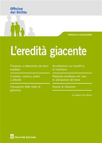 L' eredità giacente - Federica De Stefani - Libro Giuffrè 2012, Officina. Famiglia e successioni | Libraccio.it
