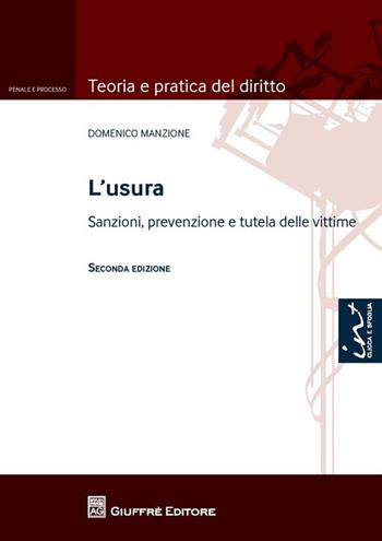 L' usura. Sanzioni, prevenzione e tutela delle vittime - Domenico Manzione - Libro Giuffrè 2013, Teoria e pratica del diritto. Penale e processo | Libraccio.it