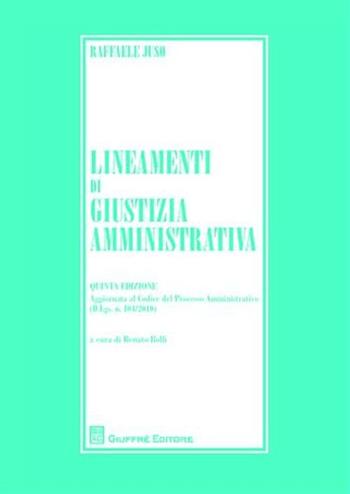 Lineamenti di giustizia amministrativa - Raffaele Juso - Libro Giuffrè 2012 | Libraccio.it
