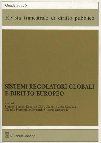 Sistemi regolatori globali e diritto europeo  - Libro Giuffrè 2011, Rivista trimestrale di diritto pubblico | Libraccio.it