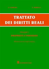 Trattato dei diritti reali. Vol. 1: Proprietà e possesso.