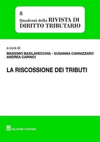 La riscossione dei tributi  - Libro Giuffrè 2011, Quaderni rivista di diritto tributario | Libraccio.it