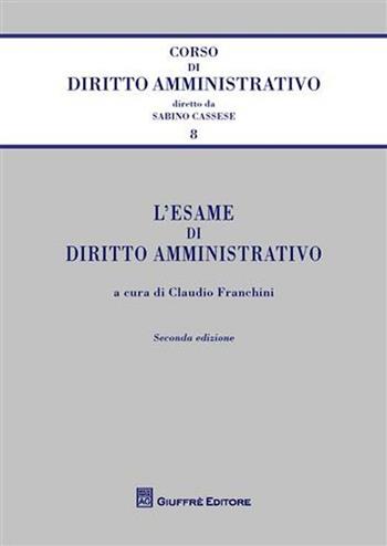 L' esame di diritto amministrativo  - Libro Giuffrè 2012, Corso di diritto amministrativo | Libraccio.it