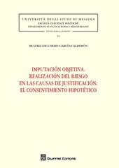 Imputación objetiva. Realización del riesgo en las causas de justificación. El consentimiento hipotético