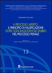 Il processo aperto: il principio di falsificazione oltre ogni ragionevole dubbio nel processo penale