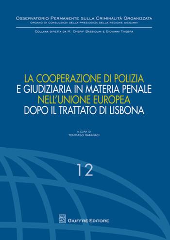 La cooperazione di polizia e giudiziaria in materia penale nell'Unione europea dopo il Trattato di Lisbona  - Libro Giuffrè 2012, Oss. permanente criminalità organizzata | Libraccio.it