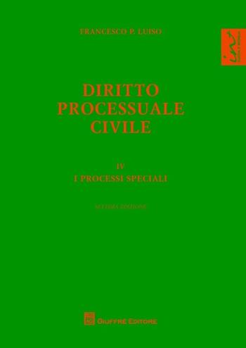 Diritto processuale civile. Vol. 4: processi speciali, I. - Francesco Paolo Luiso - Libro Giuffrè 2013 | Libraccio.it