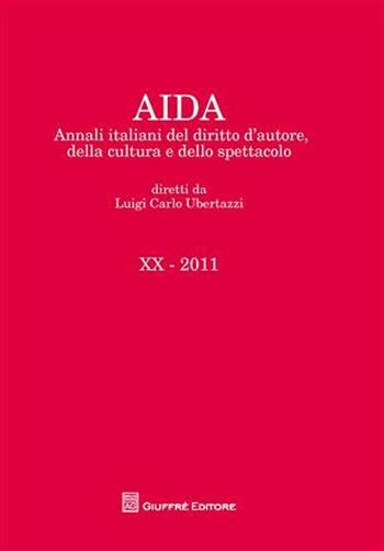 Aida. Annali italiani del diritto d'autore, della cultura e dello spettacolo (2011)  - Libro Giuffrè 2012 | Libraccio.it