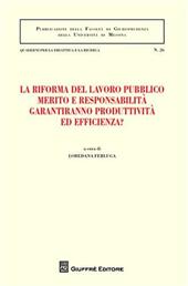 La riforma del lavoro pubblico merito e responsabilità garantiranno produttività ed efficienza? Atti del Convegno (Messina, 12-13 febbraio 2010)