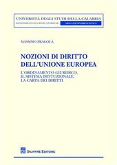 Nozioni di diritto dell'Unione europea. L'ordinamento giuridico, il sistema istituzionale, la carta dei diritti