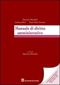 Manuale di diritto amministrativo - Maurizio Mirabella, Andrea Altieri, Paola M. Zermani - Libro Giuffrè 2012 | Libraccio.it