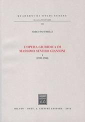 L' opera giuridica di Massimo Severo Giannini. Vol. 1: (1939-1950).