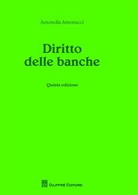 Diritto delle banche - Antonella Antonucci - Libro Giuffrè 2012 | Libraccio.it