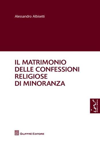 Il matrimonio delle confessioni religiose di minoranza - Alessandro Albisetti - Libro Giuffrè 2013 | Libraccio.it