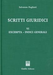 Scritti giuridici. Vol. 6: Excerpta. Scritti giuridici.