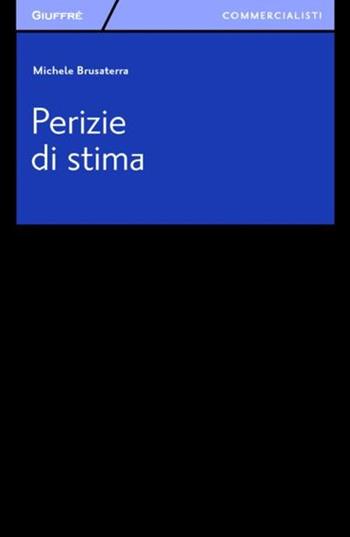 Perizie di stima - Michele Brusaterra - Libro Giuffrè 2012, Giuffrè per il commercialista | Libraccio.it