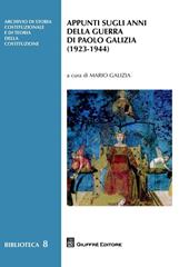 Appunti sugli anni della guerra di Paolo Galizia (1923-1944)