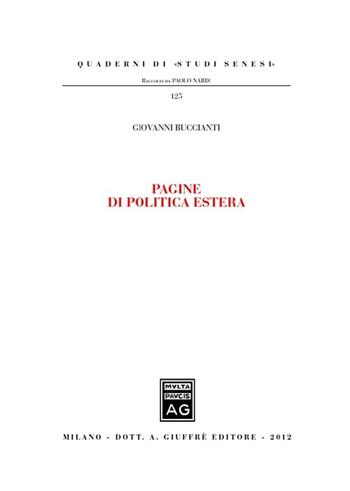 Pagine di politica estera - Giovanni Buccianti - Libro Giuffrè 2012, Quaderni di «studi senesi» | Libraccio.it