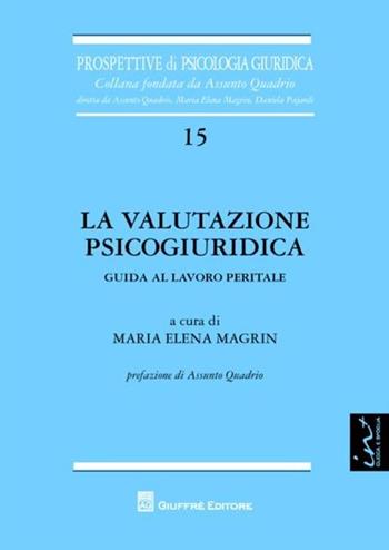 La valutazione psicogiurica. Guida al lavoro peritale  - Libro Giuffrè 2012, Prospettive di psicologia giuridica | Libraccio.it