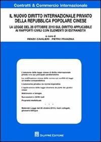 Il nuovo diritto internazionale privato della Repubblica Popolare cinese  - Libro Giuffrè 2012, Contratti e commercio internazionale | Libraccio.it