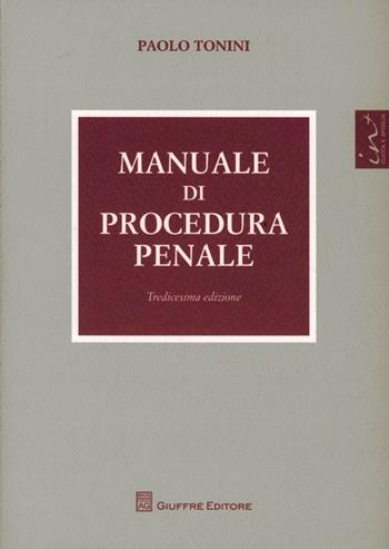 Manuale di procedura penale - Paolo Tonini - Libro Giuffrè 2012 | Libraccio.it
