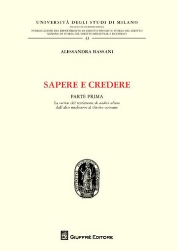 Sapere e credere - Alessandra Bassani - Libro Giuffrè 2012, Univ. Milano-Fac. di giurisprudenza | Libraccio.it