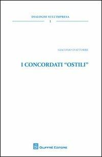 I concordati «ostili» - Giacomo D'Attorre - Libro Giuffrè 2012, Dialoghi sull'impresa | Libraccio.it