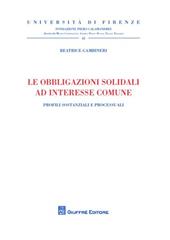 Le obbligazioni solidali ad interesse comune. Profili sostanziali e processuali