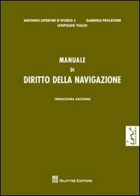 Manuale di diritto della navigazione - Antonio Lefebvre D'Ovidio, Gabriele Pescatore, Leopoldo Tullio - Libro Giuffrè 2012 | Libraccio.it