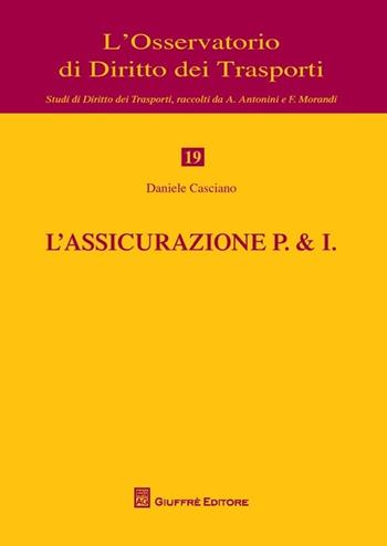 L' assicurazione P. & I. - Daniele Casciano - Libro Giuffrè 2013, L'Osservatorio di diritto dei trasporti | Libraccio.it
