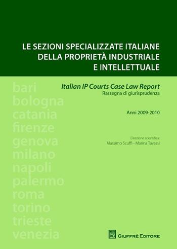 Le sezioni specializzate italiane della proprietà industriale e intellettuale. Italian IP Courts Case Law Report. Rassegna di giurisprudenza. Anni 2009-2010 - Marina Tavassi - Libro Giuffrè 2013 | Libraccio.it