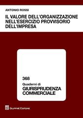 Il valore dell'organizzazione nell'esercizio provvisorio dell'impresa