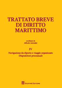 Trattato breve di diritto marittimo. Vol. 4: Navigazione da dipor...