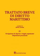 Trattato breve di diritto marittimo. Vol. 4: Navigazione da diporto e viaggio organizzato. Disposizioni processuali