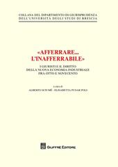 «Afferrare... l'inafferrabile». I giuristi e il diritto della nuova economia industriale fra Otto e Novecento