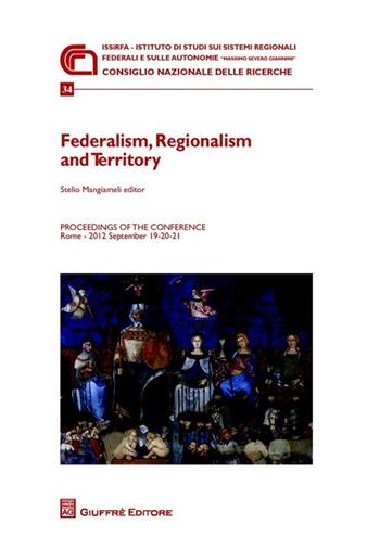 Federalism, regionalism and territory  - Libro Giuffrè 2013, Ist. Massimo Severo Giannini | Libraccio.it