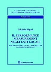 Il performance measurement negli enti locali. Strumenti innovativi nella prospettiva economico-aziendale