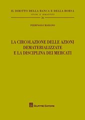 La circolazione delle azioni dematerializzate e la disciplina dei mercati