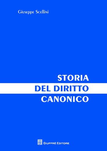 Storia del diritto canonico - Giuseppe Scellini - Libro Giuffrè 2014 | Libraccio.it