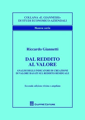 Dal reddito al valore. Analisi degli indicatori di creazione di valore basati sul reddito residuale - Riccardo Giannetti - Libro Giuffrè 2013, Studi economico-aziendali E. Giannessi | Libraccio.it