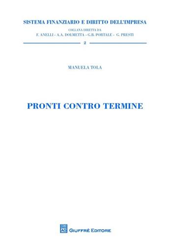 Pronti contro termine - Manuela Tola - Libro Giuffrè 2013, Sistema finanziario | Libraccio.it