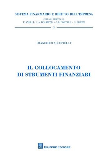 Il collocamento di strumenti finanziari - Francesco Accettella - Libro Giuffrè 2013, Sistema finanziario | Libraccio.it