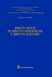 Scritti scelti di diritto industriale e diritto d'autore